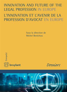 Cover image for Innovation and Future of the Legal Profession in Europe / L'innovation et l'avenir de la profession