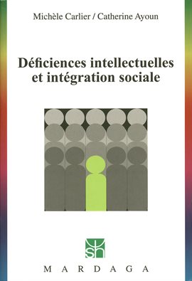Déficiences intellectuelles et intégration sociale
