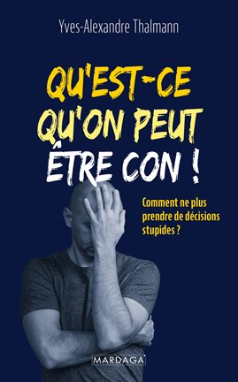 Cover image for Qu'est-ce qu'on peut être con !