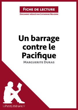 Cover image for Un barrage contre le Pacifique de Marguerite Duras (Fiche de lecture)