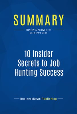 Cover image for Summary: 10 Insider Secrets to Job Hunting Success