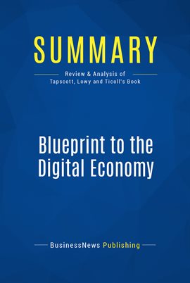 Cover image for Summary: Blueprint to the Digital Economy