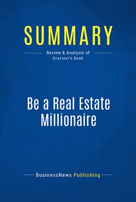 Cover image for Summary: Be a Real Estate Millionaire