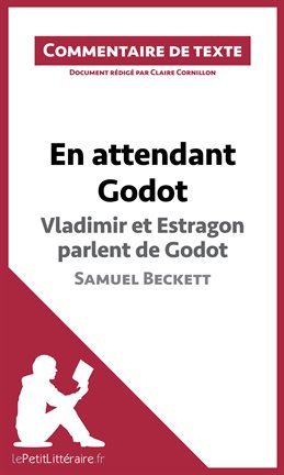 Cover image for En attendant Godot - Vladimir et Estragon parlent de Godot - Samuel Beckett (Commentaire de texte)