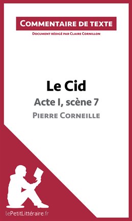Cover image for Le Cid - Acte I, scène 7 - Pierre Corneille (Commentaire de texte)