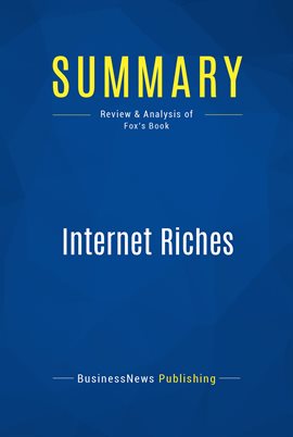 Cover image for Summary: Internet Riches