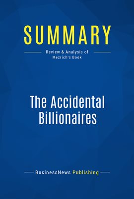 Cover image for Summary: The Accidental Billionaires