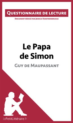 Cover image for Le Papa de Simon - Guy de Maupassant (Questionnaire de lecture)