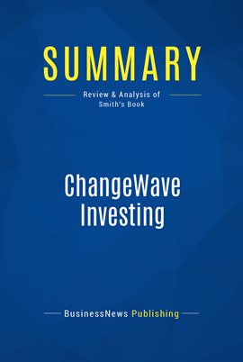 Cover image for Summary: ChangeWave Investing