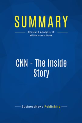 Cover image for Summary: CNN - The Inside Story