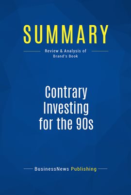 Cover image for Summary: Contrary Investing for the 90s