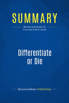 Cover image for Summary: Differentiate or Die