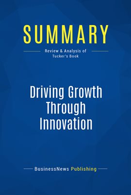 Cover image for Summary: Driving Growth Through Innovation