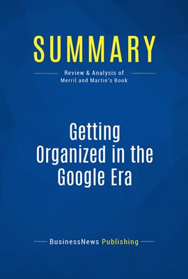 Cover image for Summary: Getting Organized in the Google Era