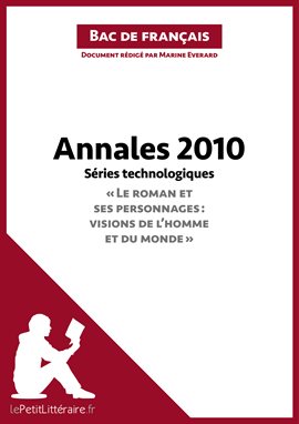 Cover image for Annales 2010 Séries technologiques "Le roman et ses personnages : visions de l'homme et du monde"...