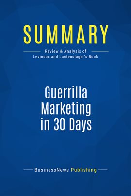 Cover image for Summary: Guerrilla Marketing in 30 Days
