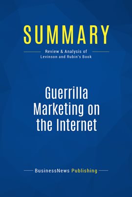 Cover image for Summary: Guerrilla Marketing on the Internet