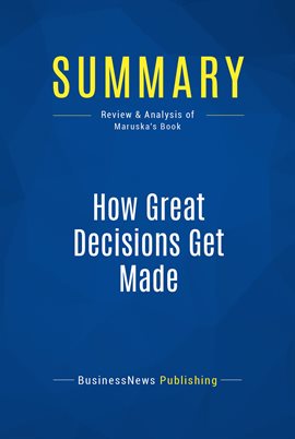 Cover image for Summary: How Great Decisions Get Made