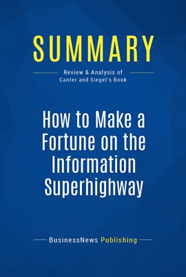 Cover image for Summary: How to Make a Fortune on the Information Superhighway