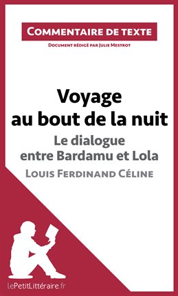 Cover image for Voyage au bout de la nuit, Le dialogue entre Bardamu et Lola, Louis-Ferdinand Céline