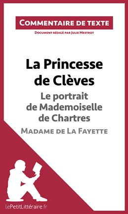 Cover image for La Princesse de Clèves - Le portrait de Mademoiselle de Chartres - Madame de La Fayette (Commenta...
