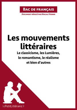 Cover image for Les mouvements littéraires - Le classicisme, les Lumières, le romantisme, le réalisme et bien d'a...