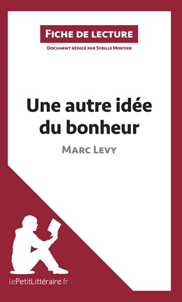 Cover image for Une autre idée du bonheur de Marc Levy (Fiche de lecture)