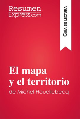 Cover image for El mapa y el territorio de Michel Houellebecq (Guía de lectura)