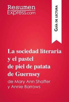 Cover image for La sociedad literaria y el pastel de piel de patata de Guernsey de Mary Ann Shaffer y Annie Barro...
