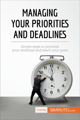 Cover image for Managing Your Priorities and Deadlines