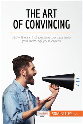 Cover image for The Art of Convincing