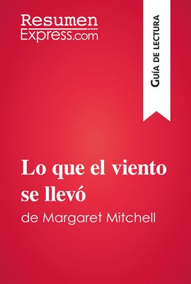 Cover image for Lo que el viento se llevó de Margaret Mitchell (Guía de lectura)