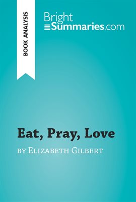 Cover image for Eat, Pray, Love by Elizabeth Gilbert (Book Analysis)