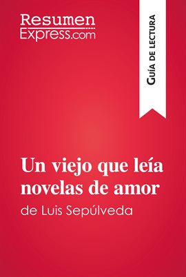 Cover image for Un viejo que leía novelas de amor de Luis Sepúlveda (Guía de lectura)