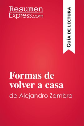 Cover image for Formas de volver a casa de Alejandro Zambra (Guía de lectura)