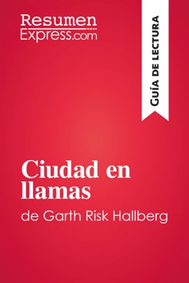 Cover image for Ciudad en llamas de Garth Risk Hallberg (Guía de lectura)