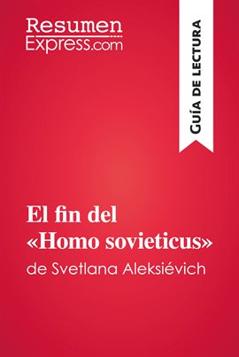 Cover image for El fin del «Homo sovieticus» de Svetlana Aleksiévich (Guía de lectura)