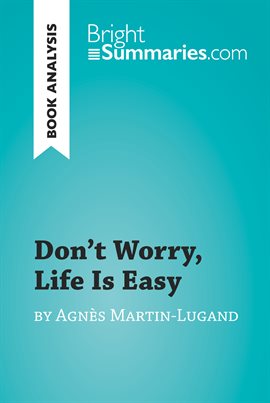 Cover image for Don't Worry, Life Is Easy by Agnès Martin-Lugand (Book Analysis)