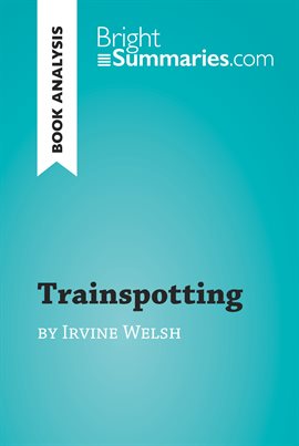 Cover image for Trainspotting by Irvine Welsh (Book Analysis)