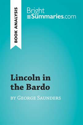 Cover image for Lincoln in the Bardo by George Saunders (Book Analysis)