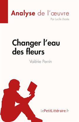 Changer l'eau des fleurs de Valérie PERRIN - Les Paravers de Millina