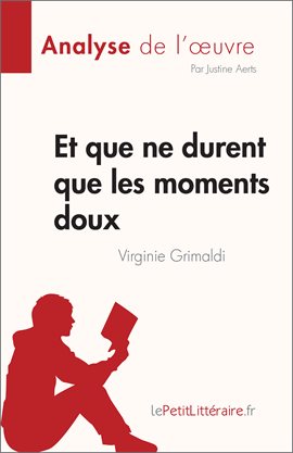 Cover image for Et que ne durent que les moments doux de Virginie Grimaldi (Analyse de l'œuvre)