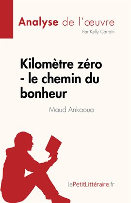 Cover image for Kilomètre zéro - le chemin du bonheur de Maud Ankaoua (Analyse de l'œuvre)