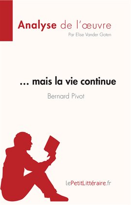 Imagen de portada para … mais la vie continue de Bernard Pivot (Analyse de l'oeuvre)