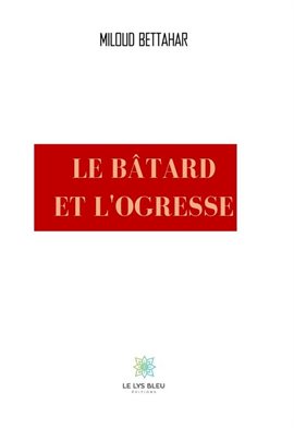 Cover image for Le bâtard et l'ogresse