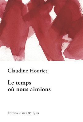 Cover image for Le temps o nous aimions