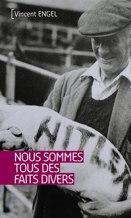 Cover image for Nous sommes tous des faits divers