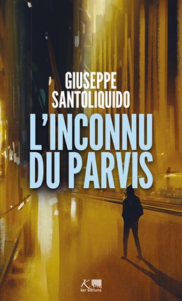 Cover image for L'Inconnu du parvis