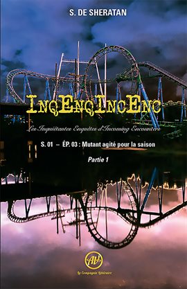 Cover image for InqEnqIncEnc – Les Inquiétantes Enquêtes d'Incoming Encounters - S.01 – ép.03