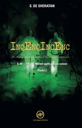 Cover image for InqEnqIncEnc – Les Inquiétantes Enquêtes d'Incoming Encounters - S.01 – ép.04